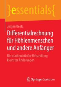 Differentialrechnung Fur Hoehlenmenschen Und Andere Anfanger av Jürgen Beetz