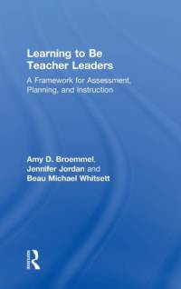 Learning to Be Teacher Leaders av Amy D. Broemmel