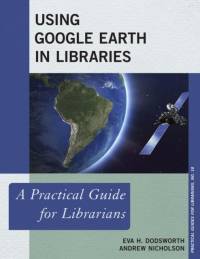Using Google Earth in Libraries av Eva H. Dodsworth