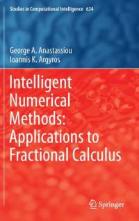 Intelligent Numerical Methods: Applications to Fractional Calculus av George A. Anastassiou