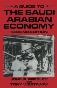 A Guide to the Saudi Arabian Economy by Tony Westaway