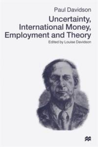 Uncertainty, International Money, Employment and Theory av Paul Davidson