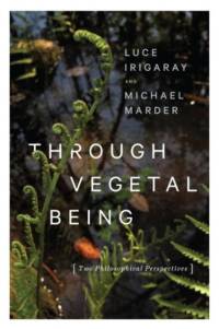 Through Vegetal Being av Luce Irigaray