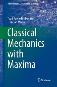 Classical Mechanics with Maxima av Todd Keene Timberlake