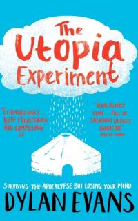 The Utopia Experiment av Dylan Evans