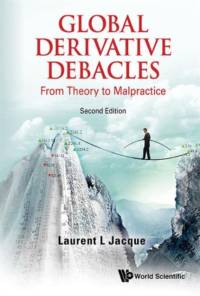 Global Derivative Debacles: From Theory To Malpractice av Laurent L (Tufts Univ Jacque