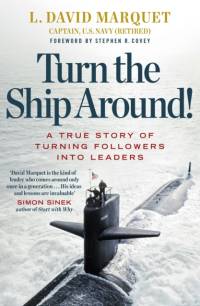 Turn The Ship Around! av L. David Marquet