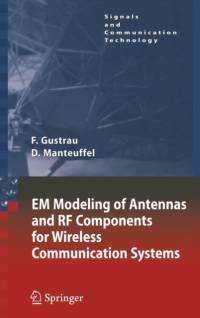 EM Modeling of Antennas and RF Components for Wireless Communication Systems av Frank Gustrau