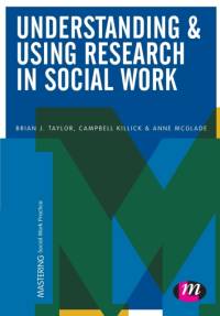 Understanding and Using Research in Social Work av Brian J. Taylor