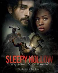 Sleepy Hollow: Creating Heroes, Demons and Monsters av Tara Bennett