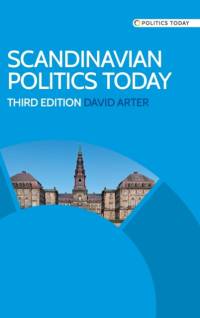 Scandinavian Politics Today av David Arter