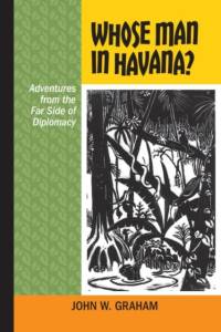 Whose Man in Havana? av John W. Graham