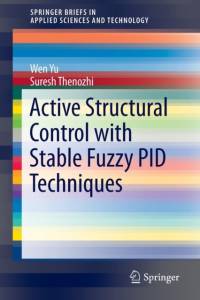Active Structural Control with Stable Fuzzy PID Techniques av Wen Yu