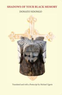 Shadows of Your Black Memory av Donato Ndongo