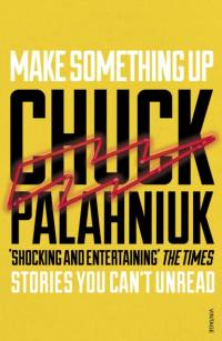 Make Something Up av Chuck Palahniuk