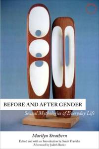 Before and After Gender – Sexual Mythologies of Everyday Life av Marilyn Strathern
