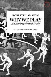 Why We Play – An Anthropological Study av Roberte Hamayon