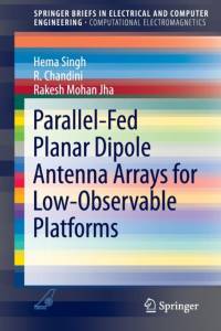 Parallel-Fed Planar Dipole Antenna Arrays for Low-Observable Platforms av Hema Singh