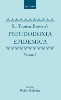 Sir Thomas Browne's Pseudodoxia Epidemica Volume 1 av Sir Thomas Browne