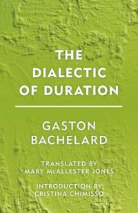 The Dialectic of Duration av Gaston Bachelard
