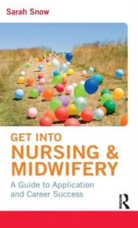 Get into Nursing & Midwifery av Sarah Snow