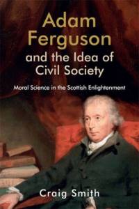 Adam Ferguson and the Idea of Civil Society av Craig Smith