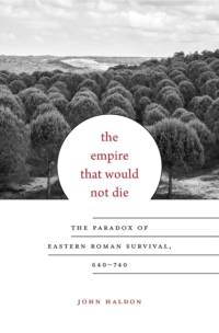 The Empire That Would Not Die av John Haldon