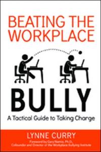 Beating the Workplace Bully av Lynne Curry