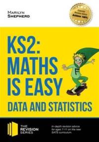 KS2: Maths is Easy - Data and Statistics. In-Depth Revision Advice for Ages 7-11 on the New Sats Curriculum. Achieve 100% av Marilyn Shepherd