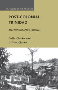 Post-Colonial Trinidad av C. Clarke
