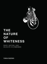 The Nature of Whiteness av Yuka Suzuki