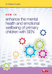How to Enhance the Mental Health and Emotional Wellbeing of Primary Children with SEN av Melanie Forster