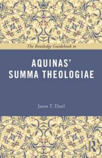 The Routledge Guidebook to Aquinas' Summa Theologiae av Jason (Marian University Indianapolis Eberl