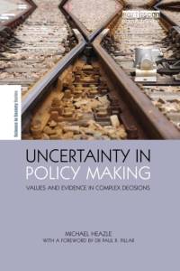 Uncertainty in Policy Making av Michael Heazle