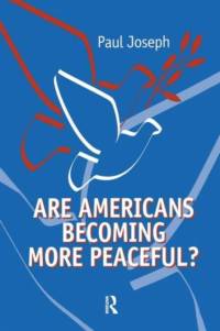 Are Americans Becoming More Peaceful? av Paul Joseph