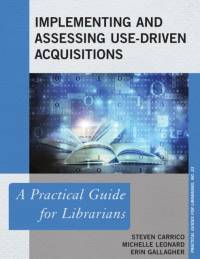 Implementing and Assessing Use-Driven Acquisitions av Steven Carrico