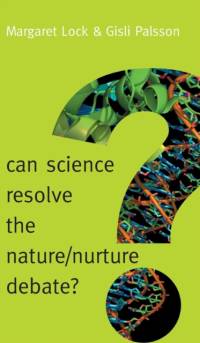 Can Science Resolve the Nature / Nurture Debate? av Gisli Palsson