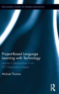 Project-Based Language Learning with Technology av Michael (University of Central Lancashire Thomas