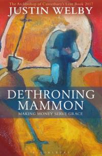 Dethroning Mammon: Making Money Serve Grace av Justin Welby