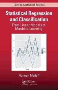 Statistical Regression and Classification av Norman Matloff