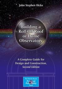 Building a Roll-Off Roof or Dome Observatory av John Stephen Hicks