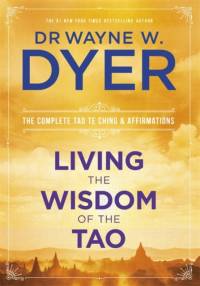Living the Wisdom of the Tao av Wayne Dyer