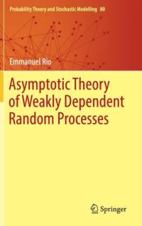 Asymptotic Theory of Weakly Dependent Random Processes av Emmanuel Rio