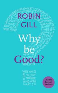 Why be Good? av Robin Gill