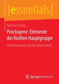 Pnictogene: Elemente Der Funften Hauptgruppe av Hermann Sicius
