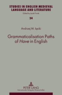 Grammaticalisation Paths of «Have» in English av Andrzej Lecki