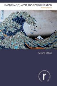 Environment, Media and Communication av Anders (University of Leicester Hansen