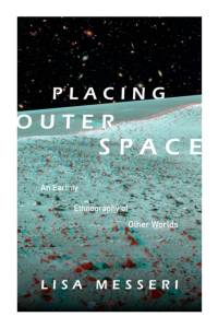 Placing Outer Space av Lisa Messeri