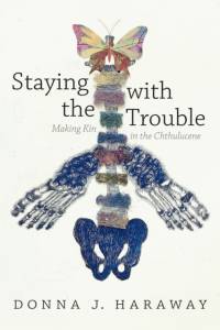 Staying with the Trouble av Donna J. Haraway