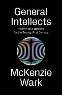 General Intellects av McKenzie Wark